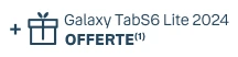 Galaxy TabS6 Lite 2024 OFFERTE<sup>(3)</sup>