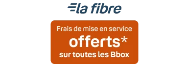 Frais de mise en service offerts* sur toutes les Bbox