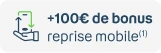 +100€ de bonus reprise mobile 