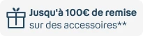 Jusqu'à 100€ de remise sur des accessoires