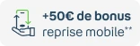 +50€ de bonus reprise mobile